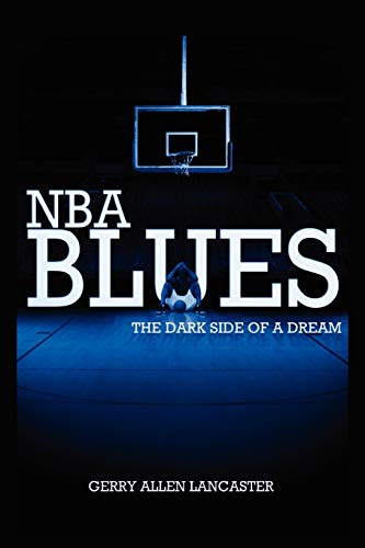 9781465348821: Nba Blues The Dark Side Of A Dream: The Dark Side Of A Dream