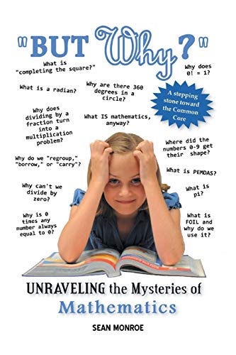 Stock image for But Why?: Unraveling the Mysteries of Math for sale by Chiron Media