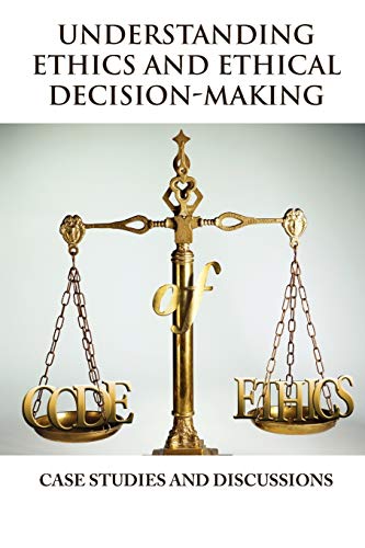 Imagen de archivo de Understanding Ethics and Ethical Decision-Making a la venta por Better World Books Ltd