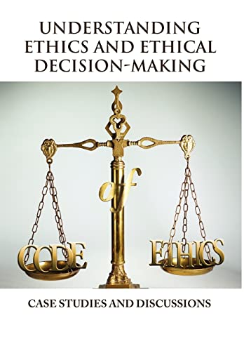 9781465351302: Understanding Ethics and Ethical Decision-making