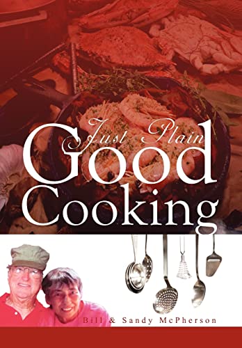 Just Plain Good Cooking (9781465352057) by Bill; McPherson, Sandy