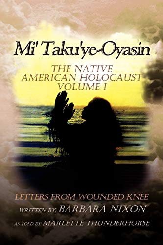 9781465353894: Mi' Taku'ye-Oyasin: Letters from Wounded Knee