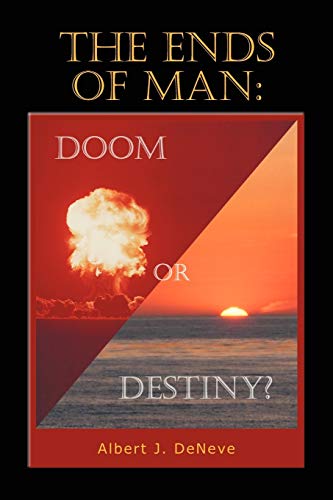 9781465356444: The Ends Of Man:doom Or Destiny?: Doom Or Destiny?