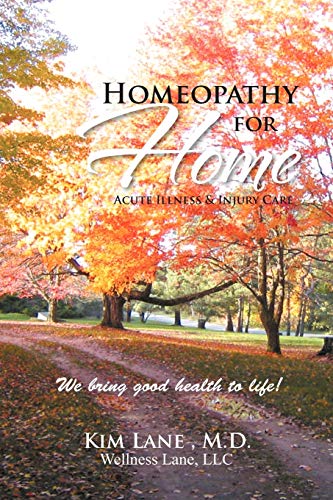 Homeopathy for Home: Acute Illness & Injury Care (9781465356772) by Lane, Kim