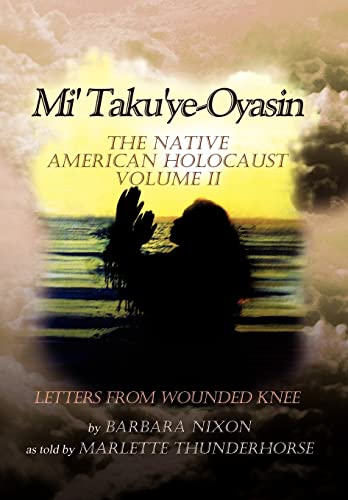 9781465364234: Mi' Taku'ye-Oyasin: The Native American Holocaust Volume II