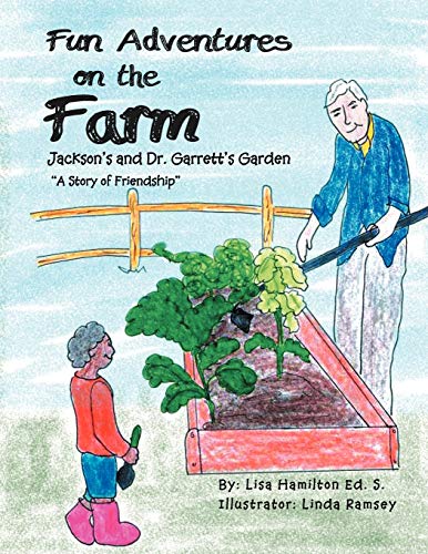 Beispielbild fr Fun Adventures on the Farm: Jackson's and Dr. Garrett's Garden zum Verkauf von Lucky's Textbooks