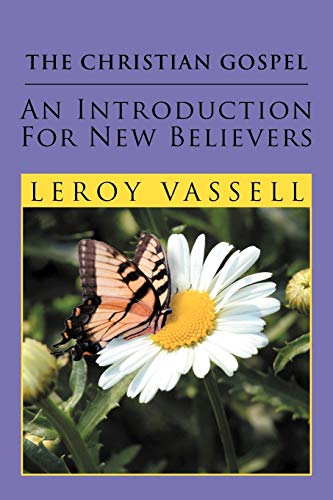 Stock image for The Christian Gospel: An Introduction for New Believers: An Introduction for New Believers for sale by Chiron Media