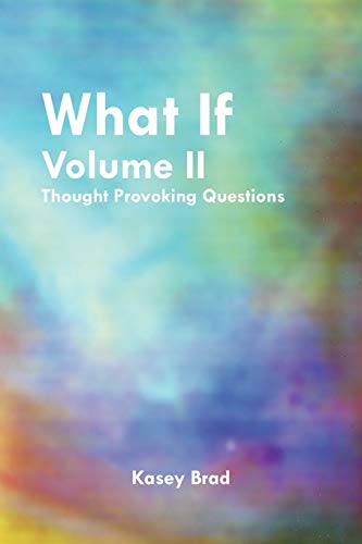 Stock image for What If Volume II: Thought Provoking Questions for sale by Lucky's Textbooks