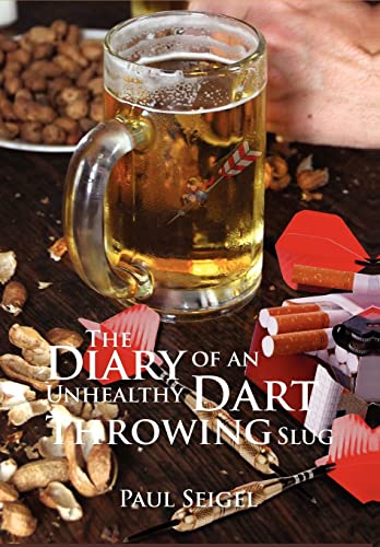 9781465367051: The Diary of an Unhealthy Dart Throwing Slug