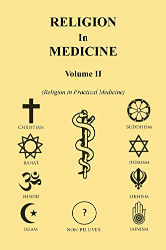 9781465368348: Religion in Medicine Volume II: Religion in Practical Medicine Volume II
