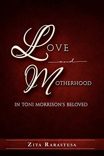 Beispielbild fr Love And Motherhood In Toni Morrison's Beloved zum Verkauf von Lucky's Textbooks