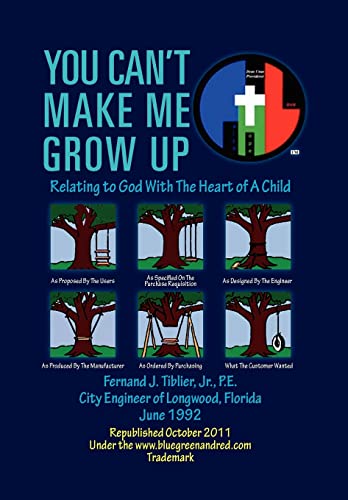 9781465371690: You Can't Make Me Grow Up: Relating to God with the Heart of a Child