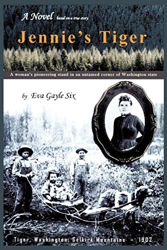 Imagen de archivo de Jennies Tiger: A Womans Pioneering Stand in an Untamed Corner of Washington State: A Womans Pioneering Stand in an Untamed Corner O a la venta por Goodwill Books