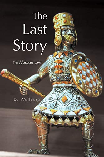 9781465377531: The Last Story: The Messenger