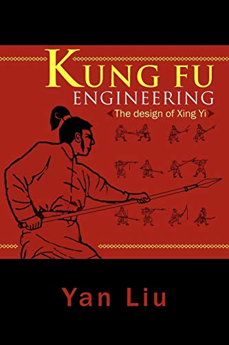 Beispielbild fr Kung Fu Engineering: The design of Xing Yi zum Verkauf von HPB-Red