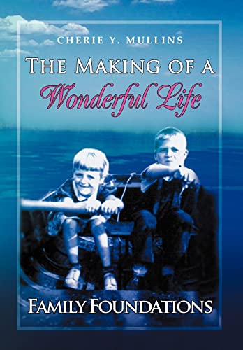 Imagen de archivo de The Making of a Wonderful Life Family Foundations a la venta por PBShop.store US