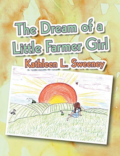 9781465379276: The Dream of a Little Farmer Girl