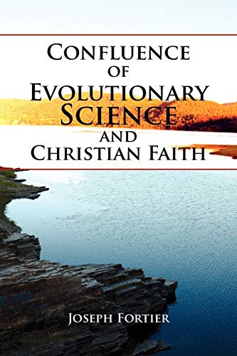 Stock image for Confluence of Evolutionary Science and Christian Faith: Toward an Integration for sale by The Maryland Book Bank