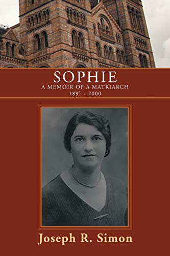 Stock image for Sophie: A Memoir Of A Matriarch 1897 - 2000 for sale by Lucky's Textbooks