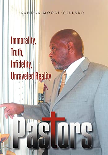 9781465387660: Pastors: Immorality, Truth, Infidelity, Unraveled Reality