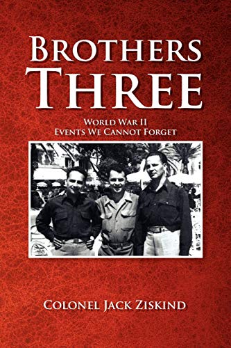 9781465388131: Brothers Three: World War II Events We Cannot Forget