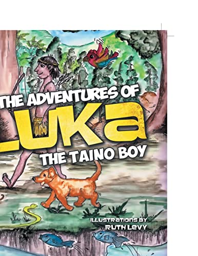 Beispielbild fr The Adventures of Luka the Taino Boy: Introduction for Parents zum Verkauf von Chiron Media