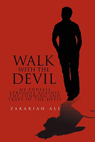 9781465388377: Walk With The Devil: My Endless Struggle Against The Cunning And Traps Of The Devil