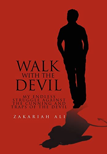 9781465388384: Walk with the Devil: My Endless Struggle Against the Cunning and Traps of the Devil