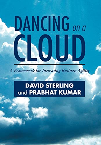 9781465393661: Dancing on a Cloud: A Framework for Increasing Business Agility