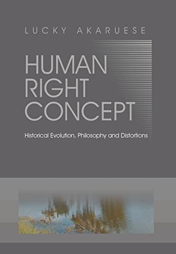 9781465396693: Human Right Concept: Historical Evolution, Philosophy and Distortions
