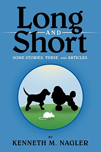9781465396891: Long and Short: Some Stories, Verse, and Articles
