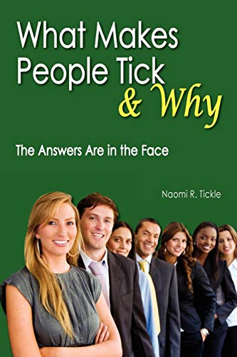 Imagen de archivo de What Makes People Tick and Why: The Answers Are in the Face a la venta por BooksRun