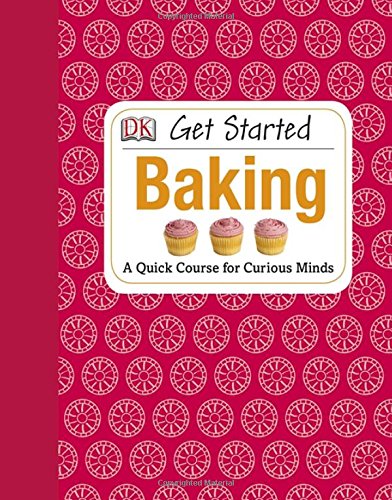 Beispielbild fr Get Started - Baking : Learn Something New zum Verkauf von Better World Books