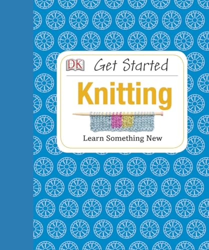 Beispielbild fr Get Started: Knitting : Learn Something New zum Verkauf von Better World Books