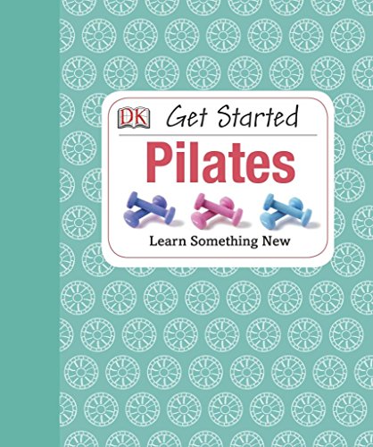 Beispielbild fr Get Started - Pilates : Learn Something New zum Verkauf von Better World Books