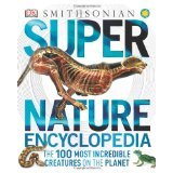 Beispielbild fr Smithsonian Super Nature Encyclopedia: The 100 Most Incredible Creatures on the Planet Super Nature Encyclopedia zum Verkauf von Wonder Book