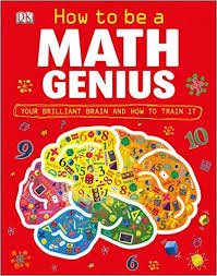 Stock image for How to Be a Math Genius - Your Brilliant Brain and How to Train It for sale by Better World Books