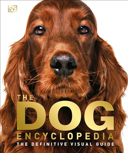 Stock image for The Dog Encyclopedia: The Definitive Visual Guide (DK Pet Encyclopedias) for sale by New Legacy Books