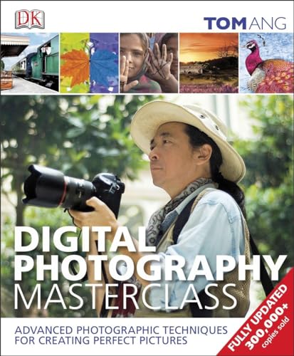 9781465408563: Digital Photography Masterclass: Advanced Photographic Techniques for Creating Perfect Pictures
