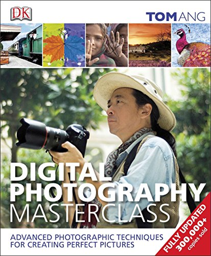 9781465408563: Digital Photography Masterclass: Advanced Photographic Techniques for Creating Perfect Pictures