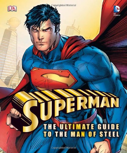 9781465408754: Superman: The Ultimate Guide to the Man of Steel (DK Superman)