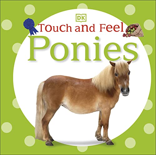 Touch and Feel: Ponies (9781465409195) by DK