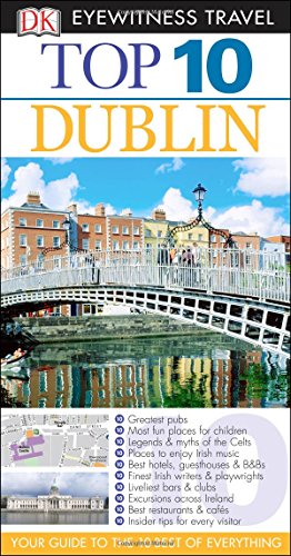 Imagen de archivo de Eyewitness Top 10 Travel Guide - Dublin a la venta por Better World Books