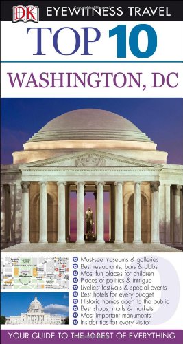 Beispielbild fr Top 10 Washington DC (EYEWITNESS TOP 10 TRAVEL GUIDE) zum Verkauf von Wonder Book