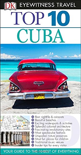 Top 10 Cuba (EYEWITNESS TOP 10 TRAVEL GUIDE) - Dorling Kindersley Travel Staff