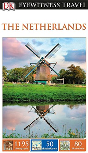 9781465411952: DK Eyewitness the Netherlands (DK Eyewitness Travel Guides)