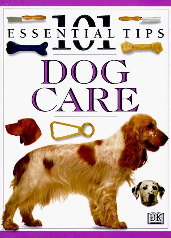 Stock image for Dog Care: 101 Essential Tips for sale by SecondSale
