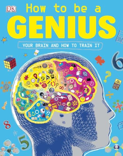 9781465414243: How to be a Genius: Your Brain and How to Train It