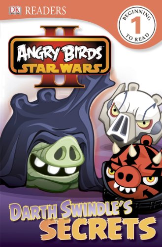 Stock image for DK Readers L1: Angry Birds Star Wars II: Darth Swindle's Secrets for sale by Ergodebooks