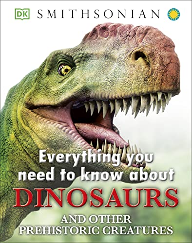 9781465415752: Everything You Need to Know about Dinosaurs: And Other Prehistoric Creatures